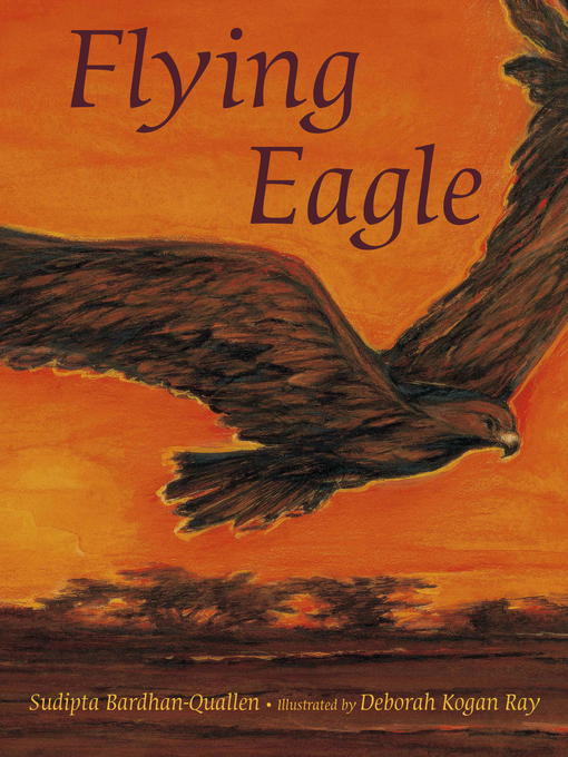 Title details for Flying Eagle by Sudipta Bardhan-Quallen - Available